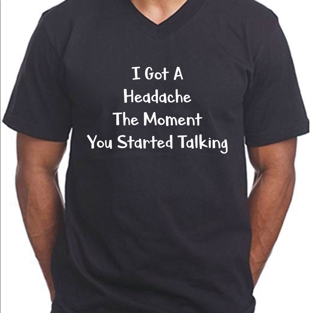 I Got A Headache T Shirt